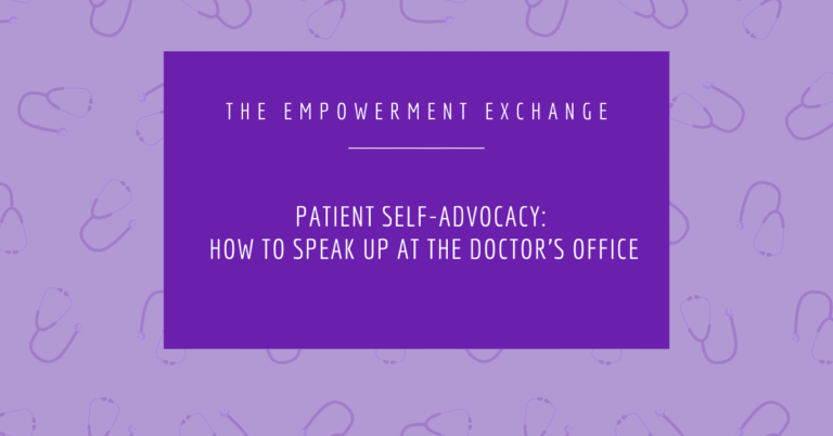 Patient Self-Advocacy: How to Speak Up at the Doctor’s Office