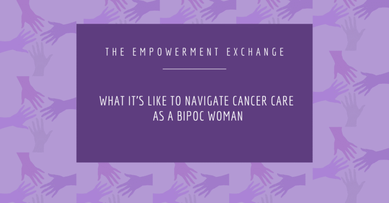 What It’s Like to Navigate Cancer Care as a BIPOC Woman