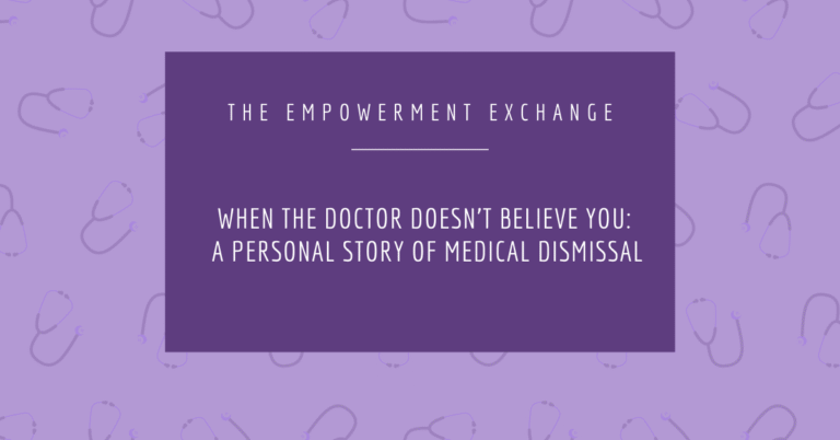 When the Doctor Doesn’t Believe You: A Personal Story of Medical Dismissal