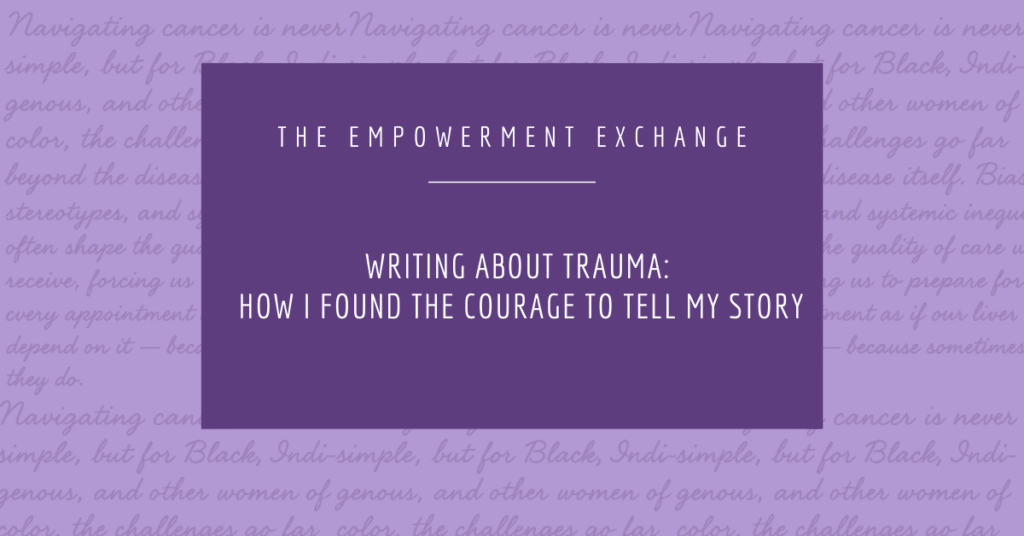 Writing About Trauma How I Found the Courage to Tell My Story