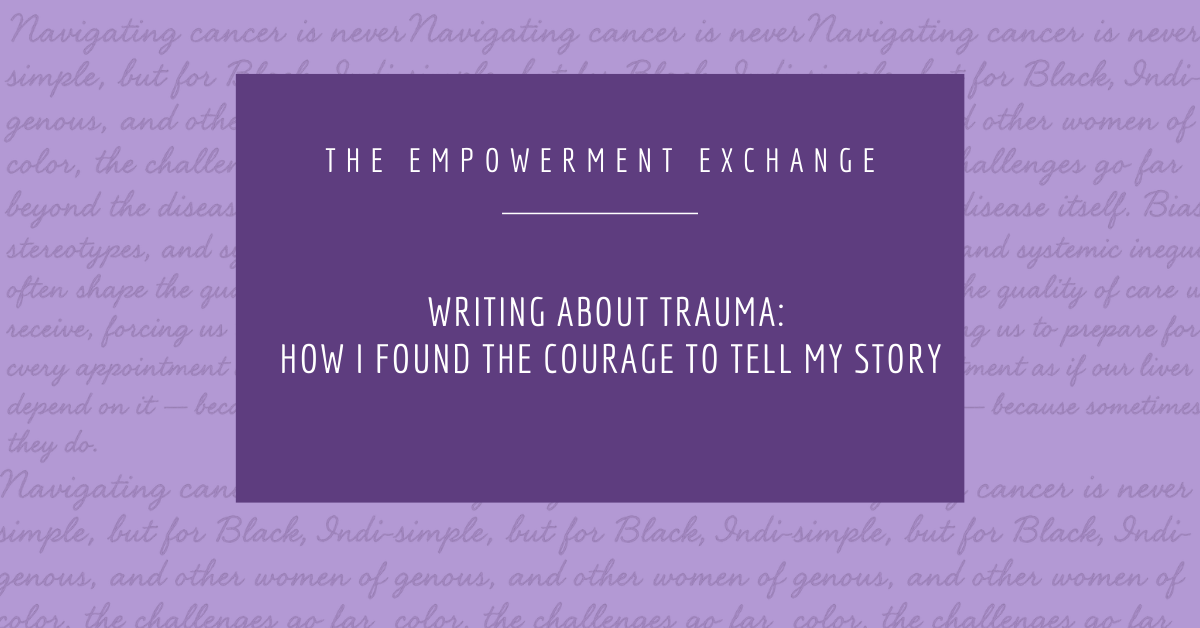 Writing About Trauma: How I Found the Courage to Tell My Story