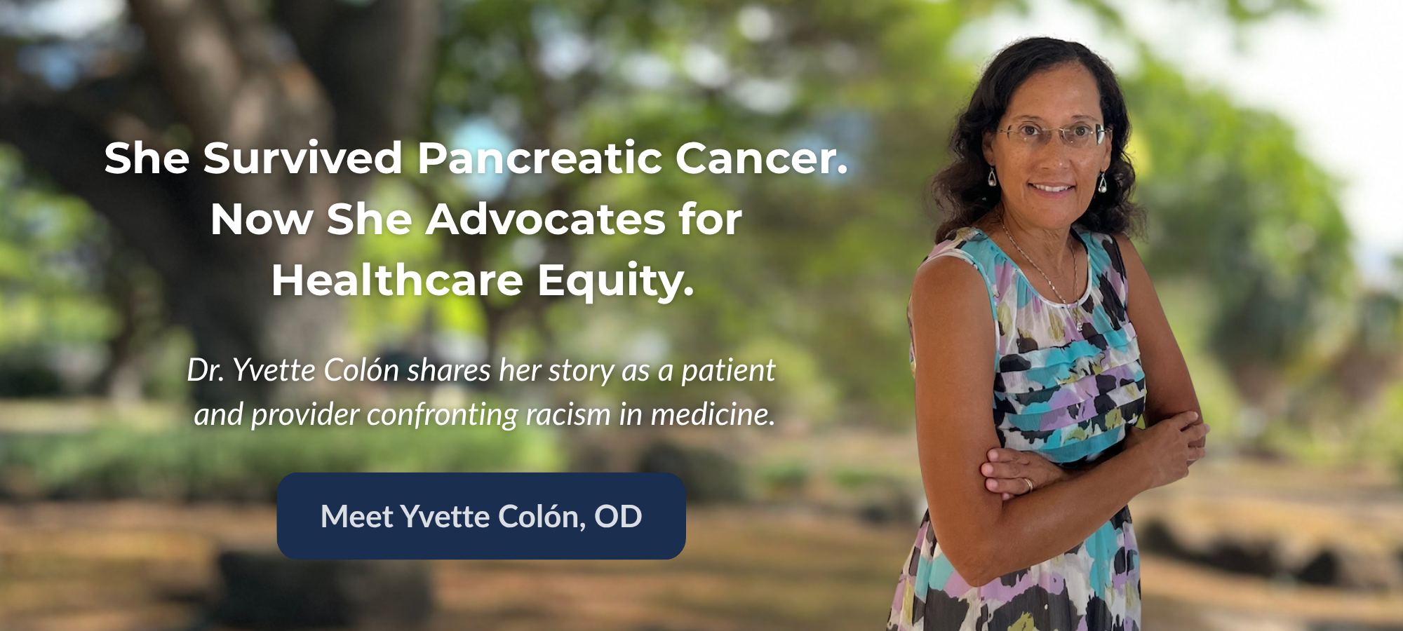 Dr. Yvette Colón Pancreatic Cancer survivor and healthcare equity advocate