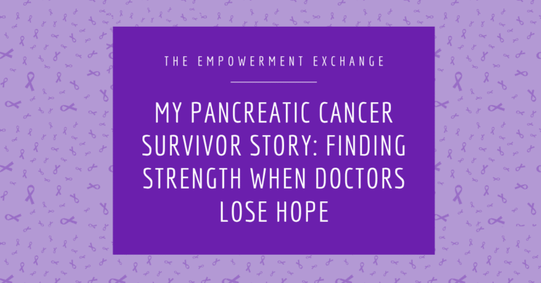 My Pancreatic Cancer Survivor Story: Finding Strength When Doctors Lose Hope