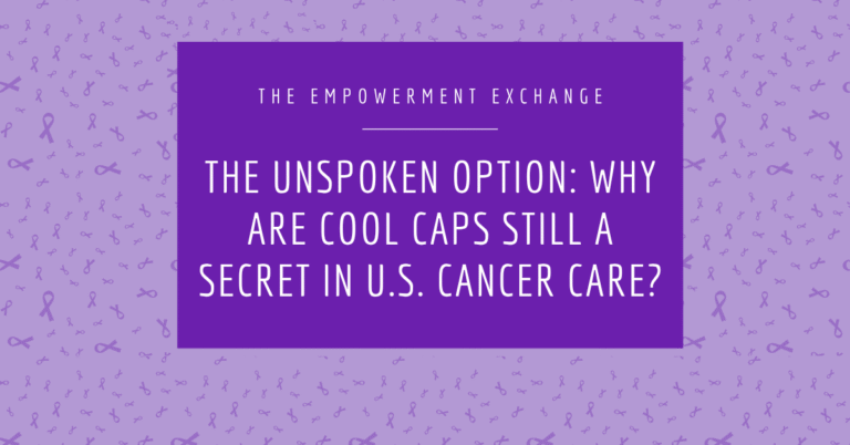 The Unspoken Option: Why Are Cool Caps Still a Secret in U.S. Cancer Care?